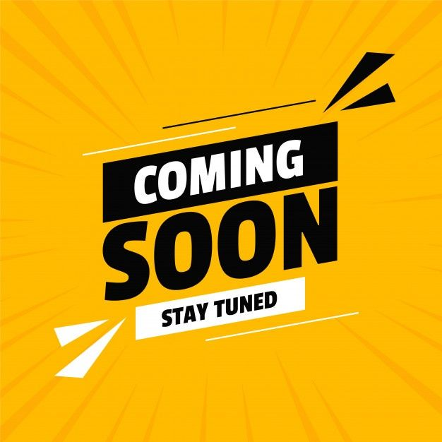Coming Soon – Stay Tuned